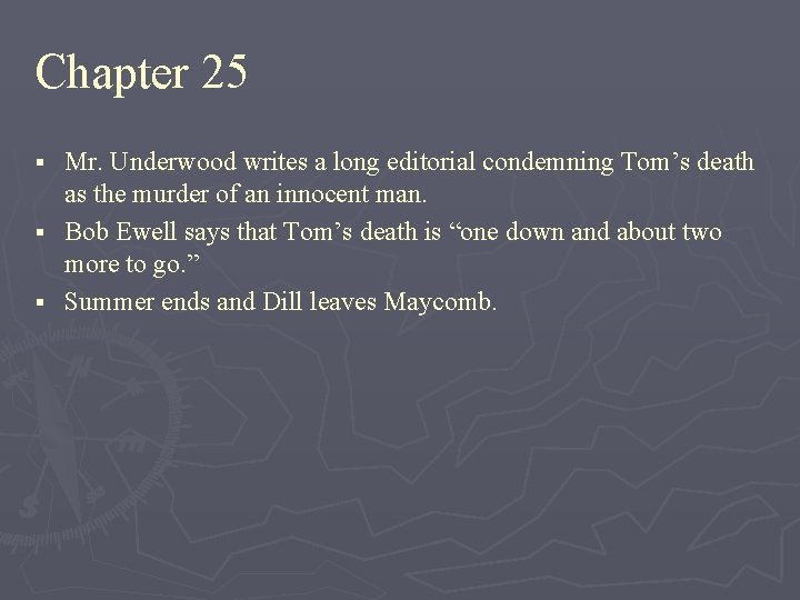 Chapter 25 Mr. Underwood writes a long editorial condemning Tom’s death as the murder