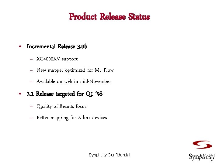 Product Release Status • Incremental Release 3. 0 b – XC 4000 XV support