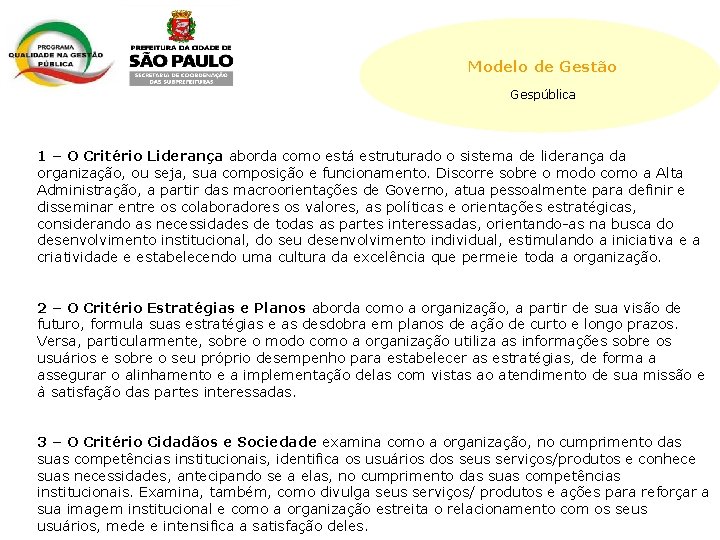 Modelo de Gestão Gespública 1 – O Critério Liderança aborda como está estruturado o