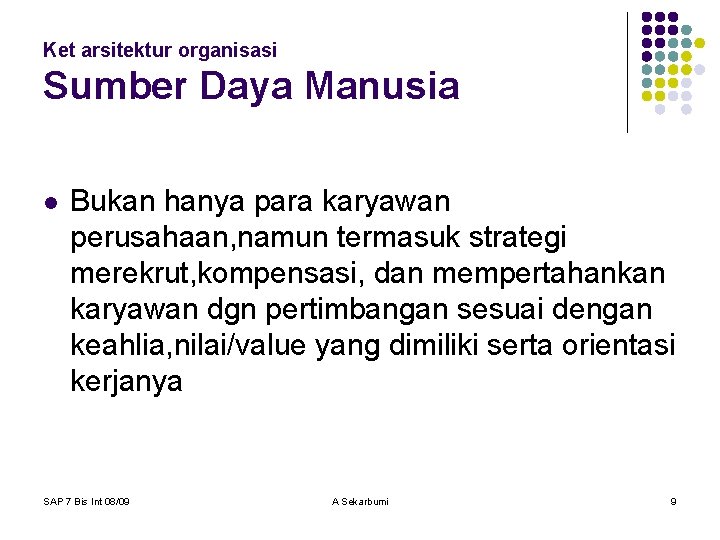 Ket arsitektur organisasi Sumber Daya Manusia l Bukan hanya para karyawan perusahaan, namun termasuk