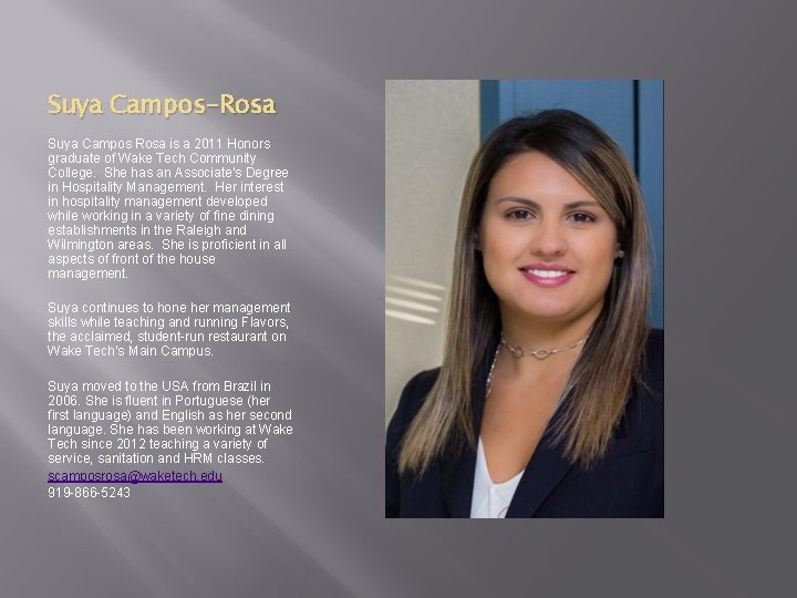 Suya Campos-Rosa Suya Campos Rosa is a 2011 Honors graduate of Wake Tech Community