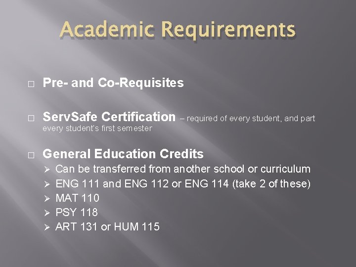 Academic Requirements � Pre- and Co-Requisites � Serv. Safe Certification – required of every