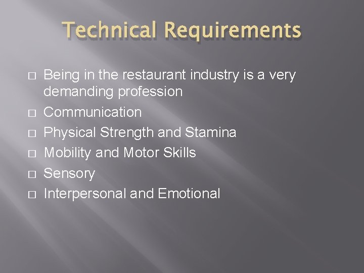 Technical Requirements � � � Being in the restaurant industry is a very demanding