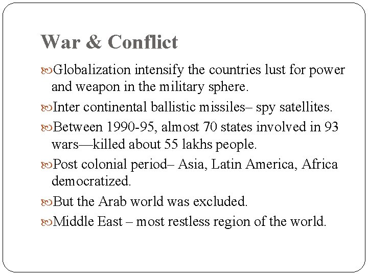 War & Conflict Globalization intensify the countries lust for power and weapon in the