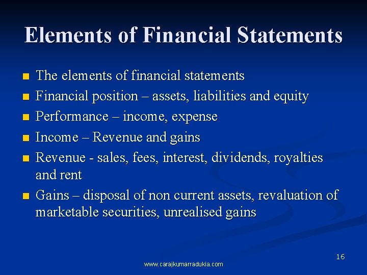 Elements of Financial Statements n n n The elements of financial statements Financial position