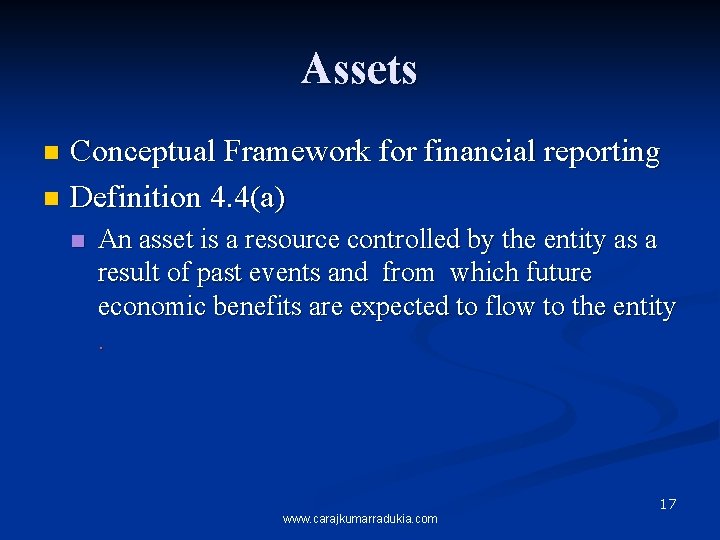 Assets Conceptual Framework for financial reporting n Definition 4. 4(a) n n An asset