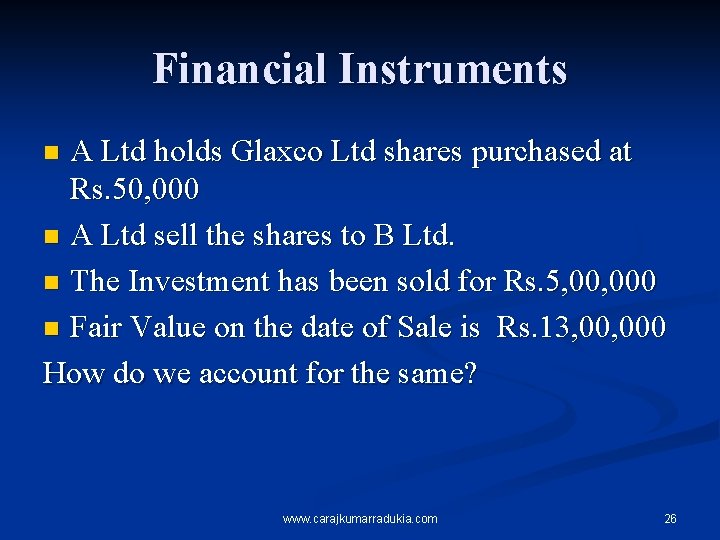 Financial Instruments A Ltd holds Glaxco Ltd shares purchased at Rs. 50, 000 n