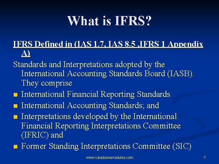 What is IFRS? IFRS Defined in (IAS 1. 7, IAS 8. 5 , IFRS