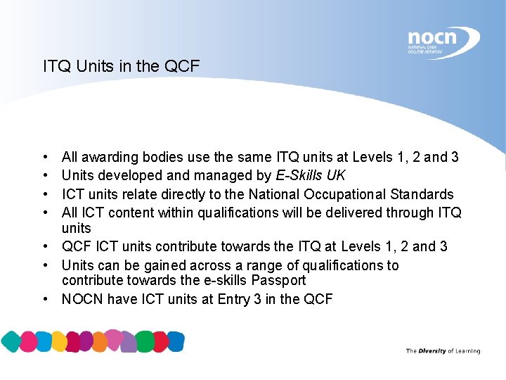 ITQ Units in the QCF • • All awarding bodies use the same ITQ