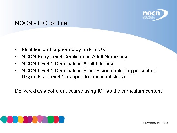 NOCN - ITQ for Life • • Identified and supported by e-skills UK NOCN