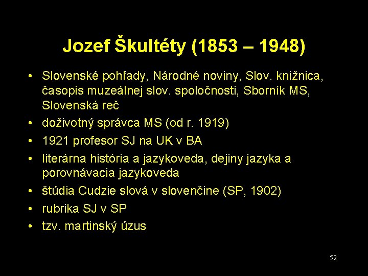 Jozef Škultéty (1853 – 1948) • Slovenské pohľady, Národné noviny, Slov. knižnica, časopis muzeálnej