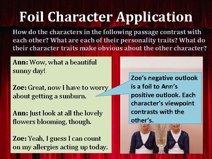 Foil Character Application How do the characters in the following passage contrast with each
