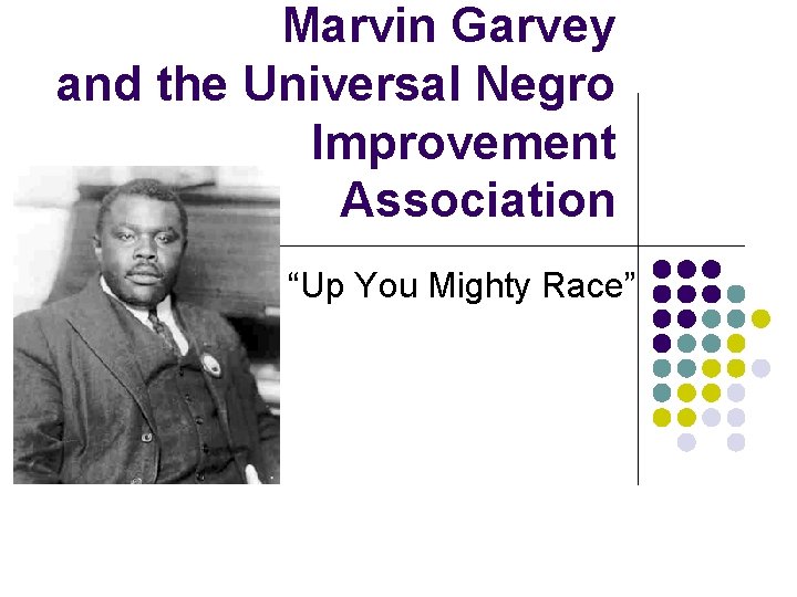 Marvin Garvey and the Universal Negro Improvement Association “Up You Mighty Race” 