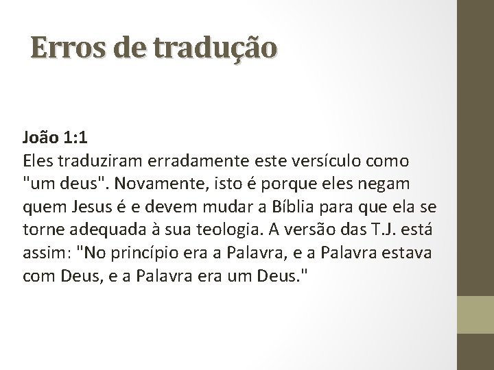 Erros de tradução João 1: 1 Eles traduziram erradamente este versículo como "um deus".