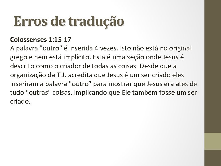 Erros de tradução Colossenses 1: 15 -17 A palavra "outro" é inserida 4 vezes.