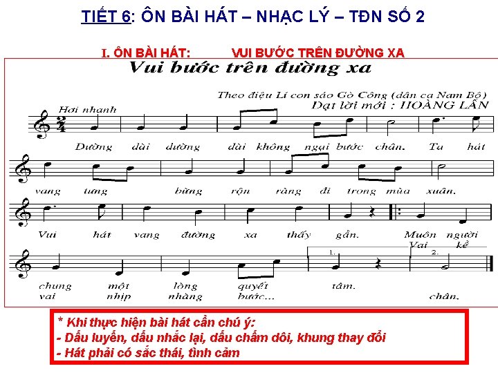 TIẾT 6: ÔN BÀI HÁT – NHẠC LÝ – TĐN SỐ 2 I. ÔN