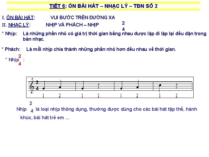 TIẾT 6: ÔN BÀI HÁT – NHẠC LÝ – TĐN SỐ 2 I. ÔN