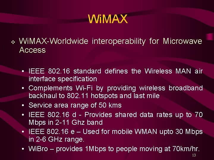 Wi. MAX v Wi. MAX-Worldwide interoperability for Microwave Access • IEEE 802. 16 standard