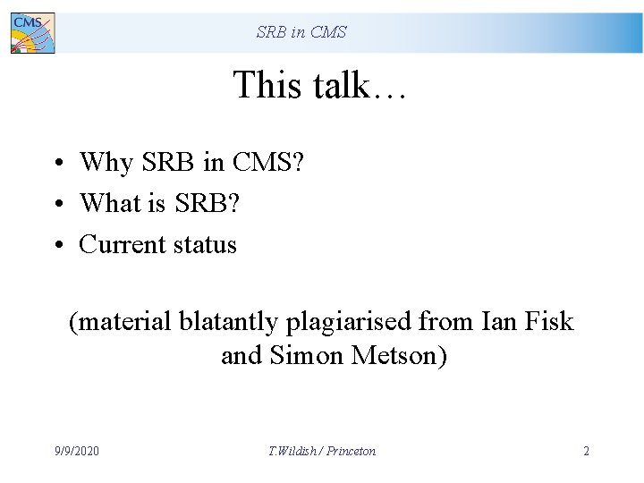 SRB in CMS This talk… • Why SRB in CMS? • What is SRB?