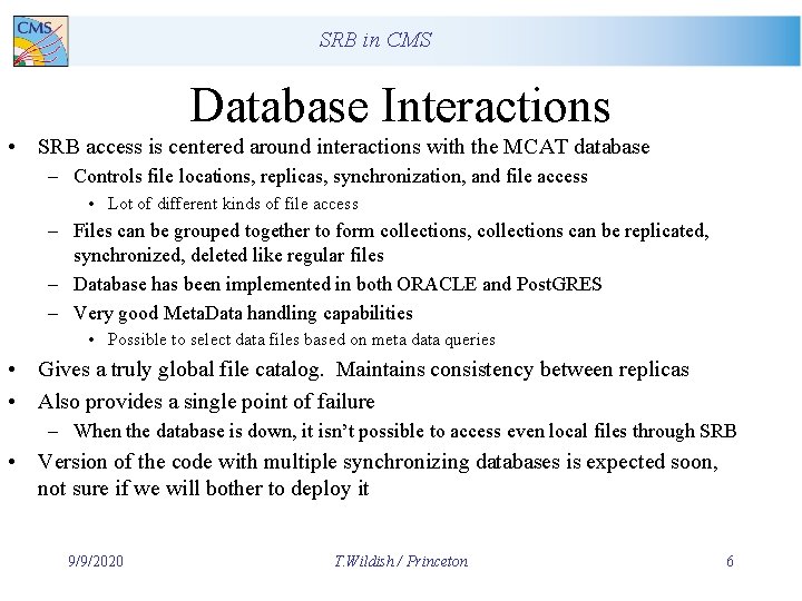 SRB in CMS Database Interactions • SRB access is centered around interactions with the