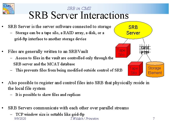 SRB in CMS SRB Server Interactions • SRB Server is the server software connected