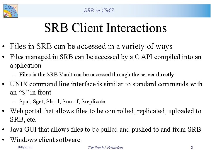 SRB in CMS SRB Client Interactions • Files in SRB can be accessed in