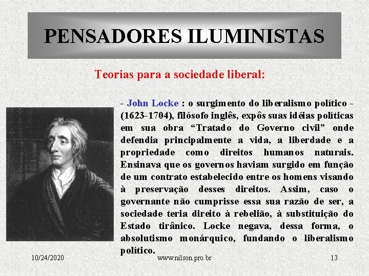 PENSADORES ILUMINISTAS Teorias para a sociedade liberal: 10/24/2020 - John Locke : o surgimento