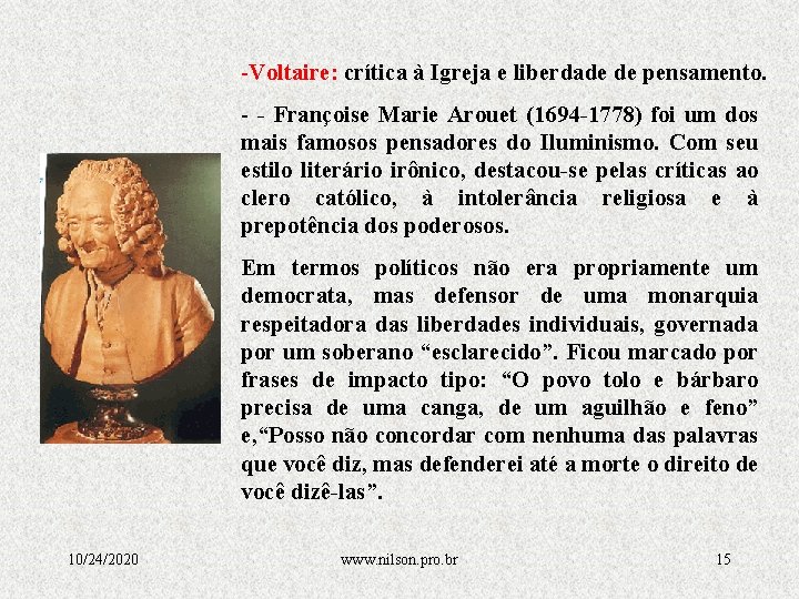-Voltaire: crítica à Igreja e liberdade de pensamento. - - Françoise Marie Arouet (1694