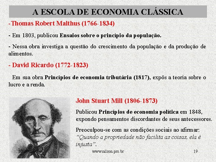 A ESCOLA DE ECONOMIA CLÁSSICA -Thomas Robert Malthus (1766 -1834) - Em 1803, publicou