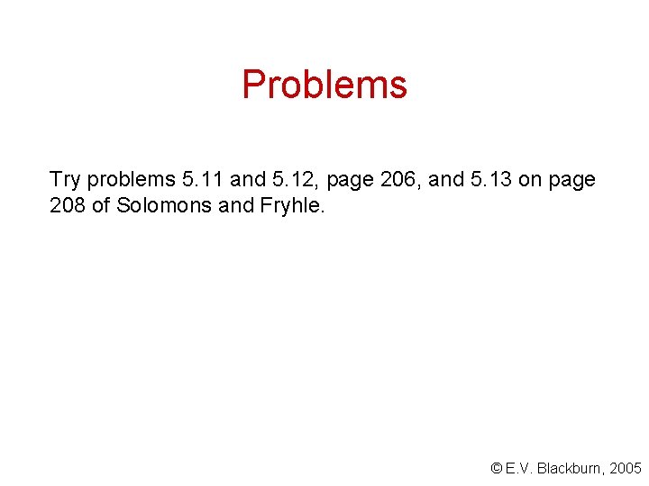 Problems Try problems 5. 11 and 5. 12, page 206, and 5. 13 on