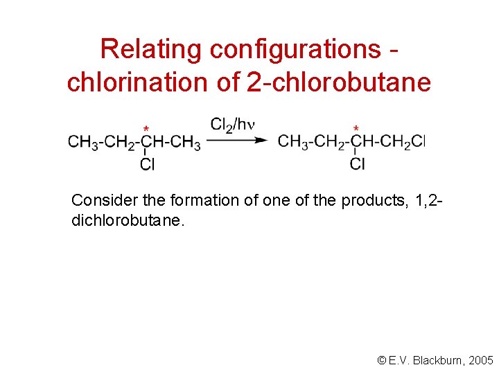 Relating configurations chlorination of 2 -chlorobutane Consider the formation of one of the products,