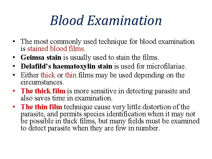 Blood Examination • The most commonly used technique for blood examination is stained blood