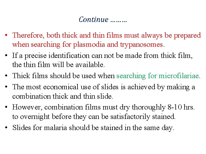 Continue ……… • Therefore, both thick and thin films must always be prepared when