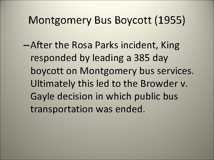 Montgomery Bus Boycott (1955) – After the Rosa Parks incident, King responded by leading