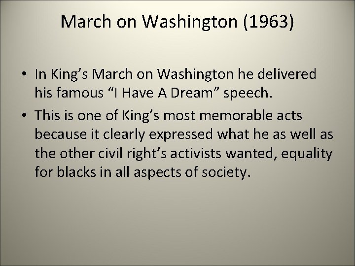 March on Washington (1963) • In King’s March on Washington he delivered his famous
