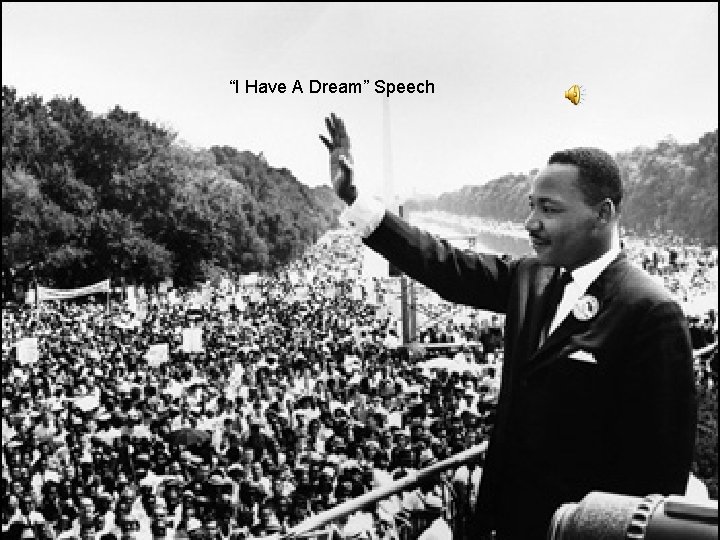 “I Have A Dream” Speech http: //blog. reidreport. com/wp-content/uploads/2009/09/mlk-wash. jpg 