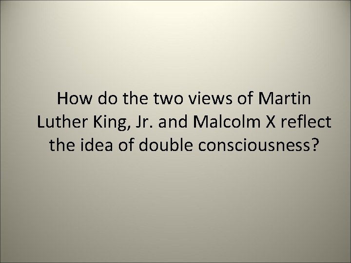 How do the two views of Martin Luther King, Jr. and Malcolm X reflect