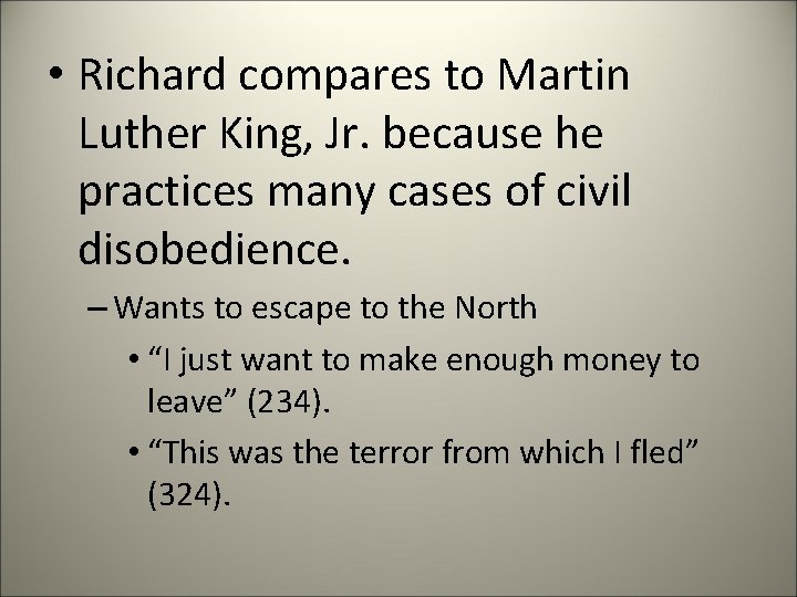  • Richard compares to Martin Luther King, Jr. because he practices many cases