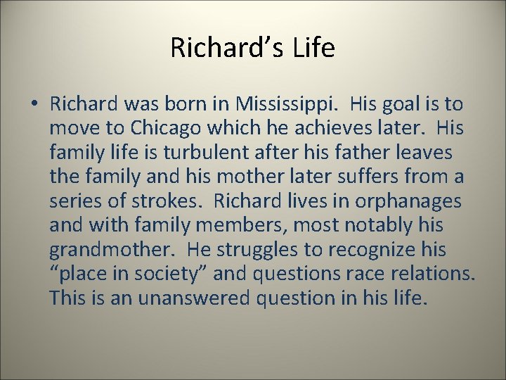 Richard’s Life • Richard was born in Mississippi. His goal is to move to