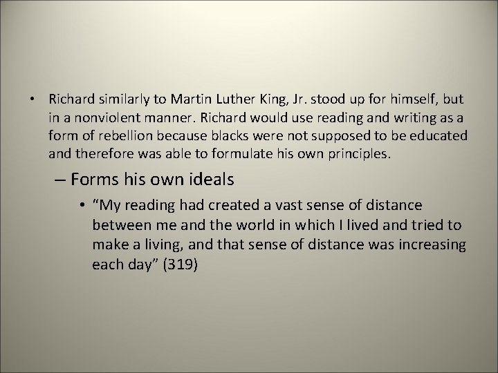  • Richard similarly to Martin Luther King, Jr. stood up for himself, but