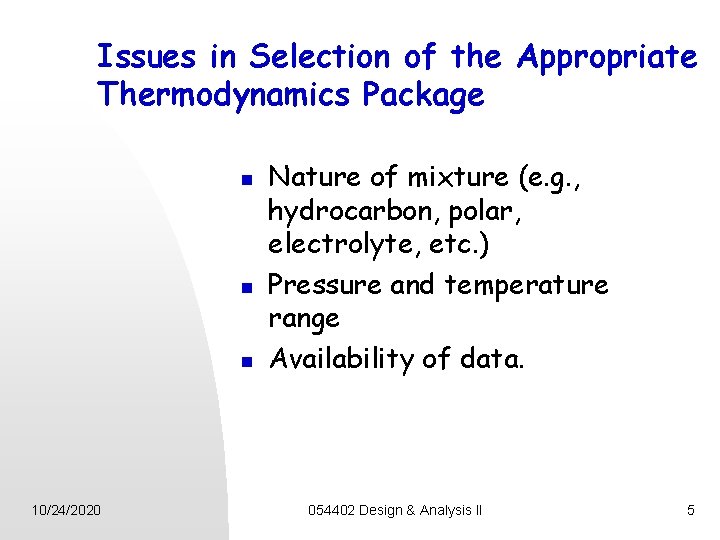 Issues in Selection of the Appropriate Thermodynamics Package n n n 10/24/2020 Nature of