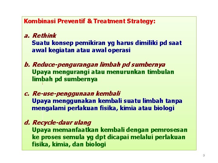 Kombinasi Preventif & Treatment Strategy: a. Rethink Suatu konsep pemikiran yg harus dimiliki pd