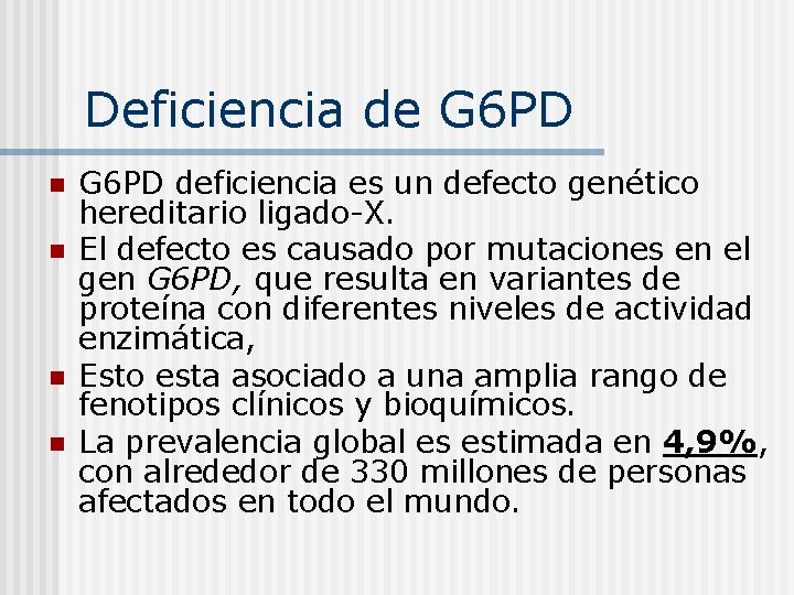 Deficiencia de G 6 PD n n G 6 PD deficiencia es un defecto
