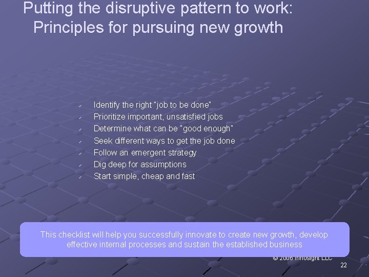 Putting the disruptive pattern to work: Principles for pursuing new growth ü ü ü