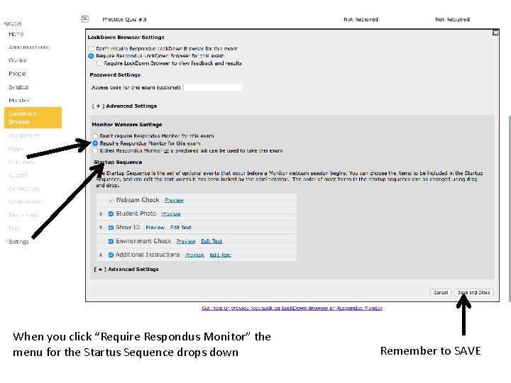 When you click “Require Respondus Monitor” the menu for the Startus Sequence drops down