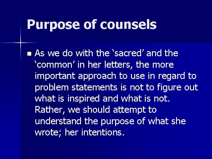 Purpose of counsels n As we do with the ‘sacred’ and the ‘common’ in
