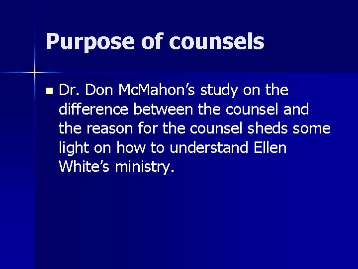 Purpose of counsels n Dr. Don Mc. Mahon’s study on the difference between the