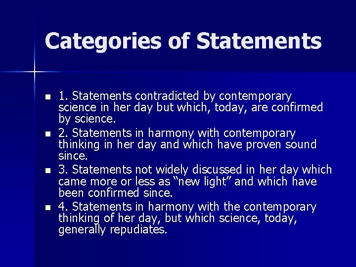 Categories of Statements n n 1. Statements contradicted by contemporary science in her day