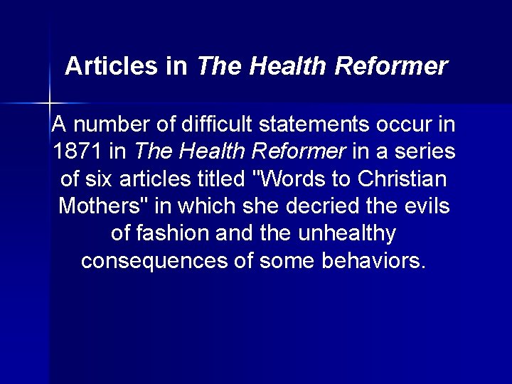 Articles in The Health Reformer A number of difficult statements occur in 1871 in