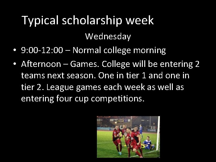 Typical scholarship week Wednesday • 9: 00 -12: 00 – Normal college morning •